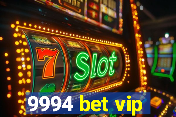 9994 bet vip